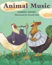 book cover of Animal Music by Harriet Ziefert