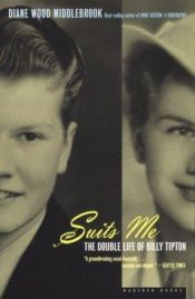 book cover of Suits Me: The Double Life of Billy Tipton by Diane Middlebrook