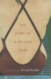 book cover of The Story of a Million Years by David Huddle