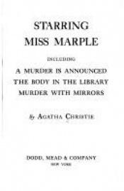 book cover of Starring Miss Marple: A Murder is Announced, The Body in the Library, Murder with Mirrors by อกาธา คริสตี