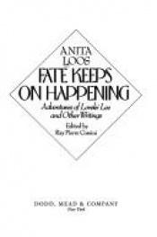 book cover of Fate Keeps on Happening-Adventures of Lorelei Lee & Other Wr by Anita Loos