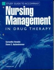 book cover of Nursing Management in Drug Therapy: Study Guide by Diane Aschenbrenner