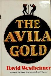 book cover of The Avila gold by David Westheimer