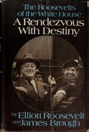 book cover of A Rendevous with Destiny by Elliott Roosevelt