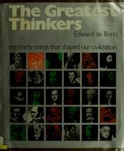 book cover of The Greatest thinkers by Edward de Bono
