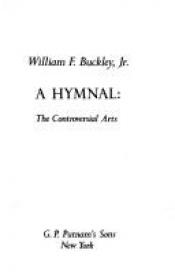 book cover of Hymnal the Controversial Arts by William F. Buckley, Jr.
