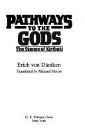 book cover of Pathways to the gods : the stones of Kiribati by Erich von Däniken