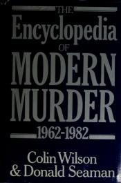 book cover of Encyclopaedia of Modern Murder, 1962-83 by Colin Wilson