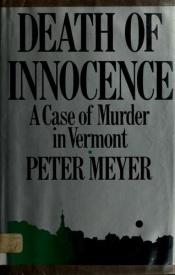 book cover of Death of Innocence, The True Story of an Unspeakable Teenage Crime by Peter Meyer