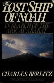 book cover of Speurtocht naar de Ark van Noach : een oeroud mysterie onthuld by Charles Berlitz