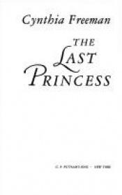 book cover of The last princess by Cynthia Freeman