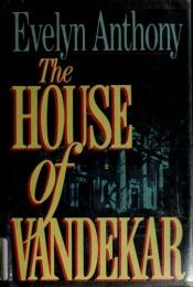 book cover of The House Of Vandekar by Evelyn Anthony