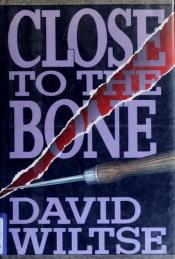 book cover of Close to the Bone by David Wiltse