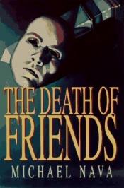 book cover of The Death of Friends by Michael Nava