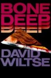 book cover of Bone Deep by David Wiltse