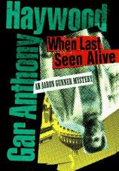 book cover of When last seen alive by Gar Anthony Haywood