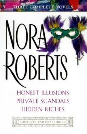book cover of Three Complete Novels (Honest Illusions, Private Scandals, Hidden Riches) by Nora Robertsová