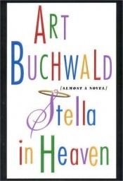 book cover of Stella in heaven by Art Buchwald