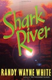 book cover of Shark river by Randy Wayne White