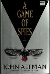 book cover of A Game of Spies by John Altman