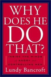 book cover of Why does he do that? : inside the minds of angry and controlling men by Lundy Bancroft