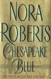 book cover of Chesapeake Bay Saga #4: Chesapeake Blue by Nora Robertsová