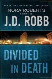 book cover of Divided in Death (In Death (Hardcover)) by J.D. Robb|Нора Робертс