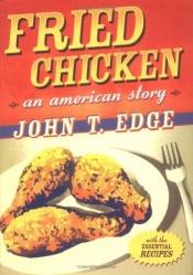book cover of Fried Chicken by John T. Edge