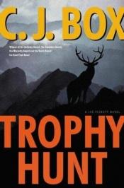 book cover of Trophy hunt by C. J. Box