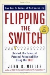 book cover of Flipping the Switch... by John G. Miller