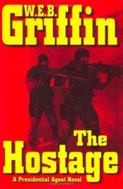 book cover of The hostage by W. E. B. Griffin