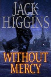 book cover of Without mercy by Jack Higgins