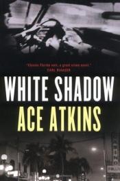 book cover of White shadow by Ace Atkins