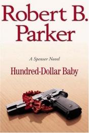 book cover of Hundred-Dollar Baby by Робърт Б. Паркър