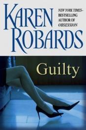 book cover of Guilty (2008) by Karen Robards