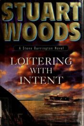 book cover of Loitering With Intent by Stuart Woods