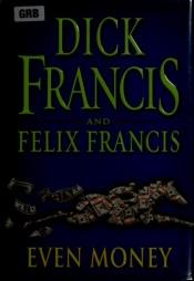 book cover of Even Money-43 by Felix Francis|Ντικ Φράνσις