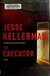 book cover of The executor by Jessee Kellerman