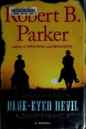 book cover of Blue-Eyed Devil (Virgil Cole & Everett Hitch series, No 4) by Robert B. Parker