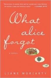 book cover of What Alice Forgot by Liane Moriarty|Sylvia Strasser