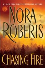 book cover of Chasing Fire by Нора Робертс