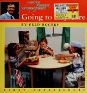 book cover of Mr. Rogers' Neighborhood Going to Day Care First Experiences by فرد راجرز