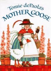 book cover of Tomie dePaola's Mother Goose by Tomie dePaola