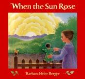 book cover of When the sun rose by Barbara Helen Berger