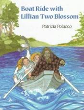 book cover of Boat ride with Lillian Two Blossom by Patricia Polacco