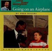 book cover of Going on an airplane by Фред Роджерс