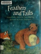 book cover of Feathers and Tails by David Kherdian