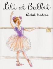 book cover of Lili At Ballet by Rachel Isadora