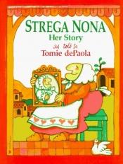 book cover of Strega Nona, Her Story by Tomie dePaola