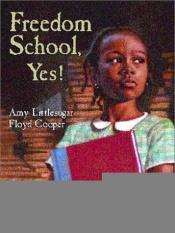 book cover of Freedom school, yes! by Amy Littlesugar